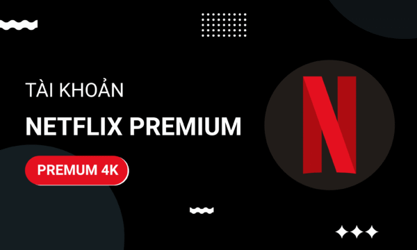 Tài khoản Netflix Premium 4K